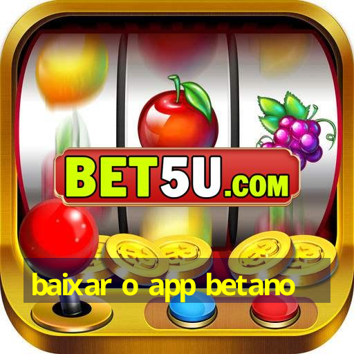 baixar o app betano